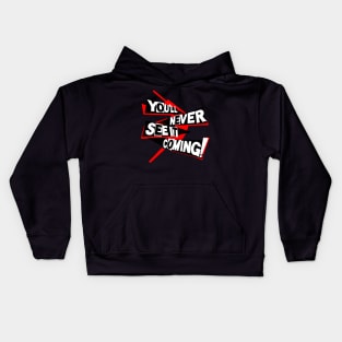 You'll Never See it Coming! Kids Hoodie